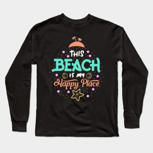 This Beach is my happy place Long Sleeve T-Shirt